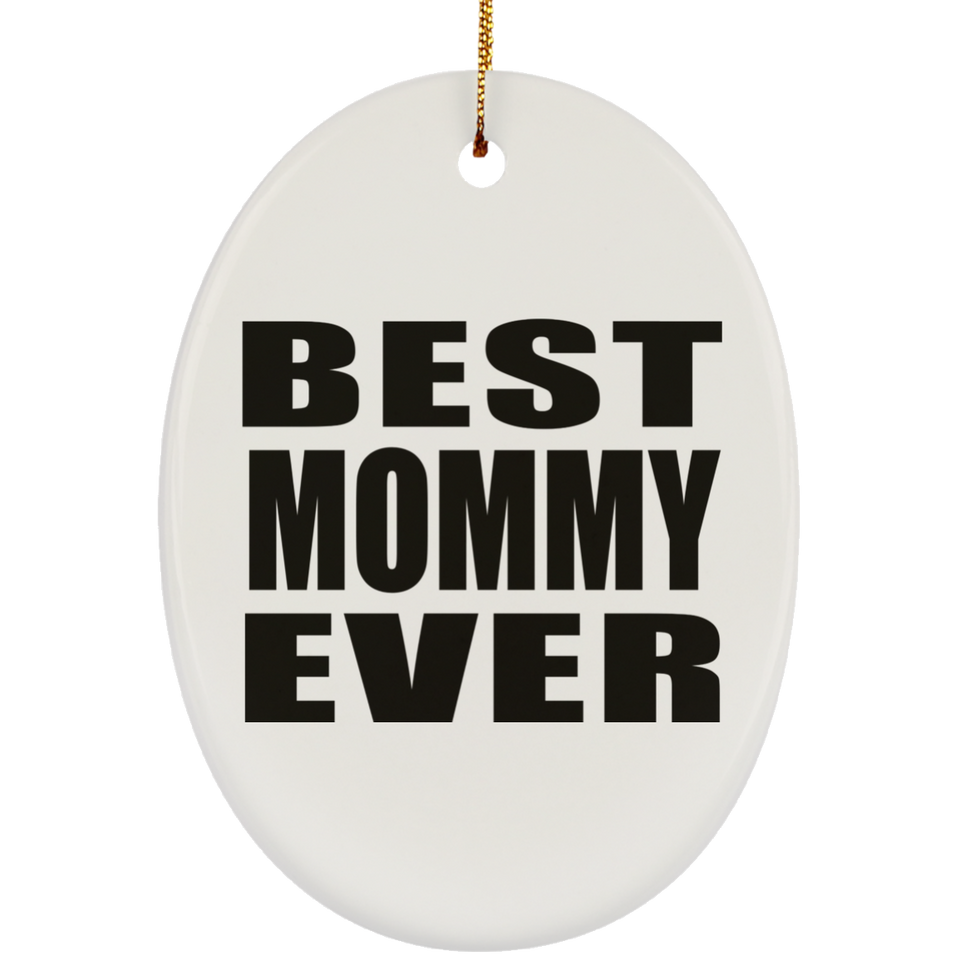 Best Mommy Ever - Oval Ornament