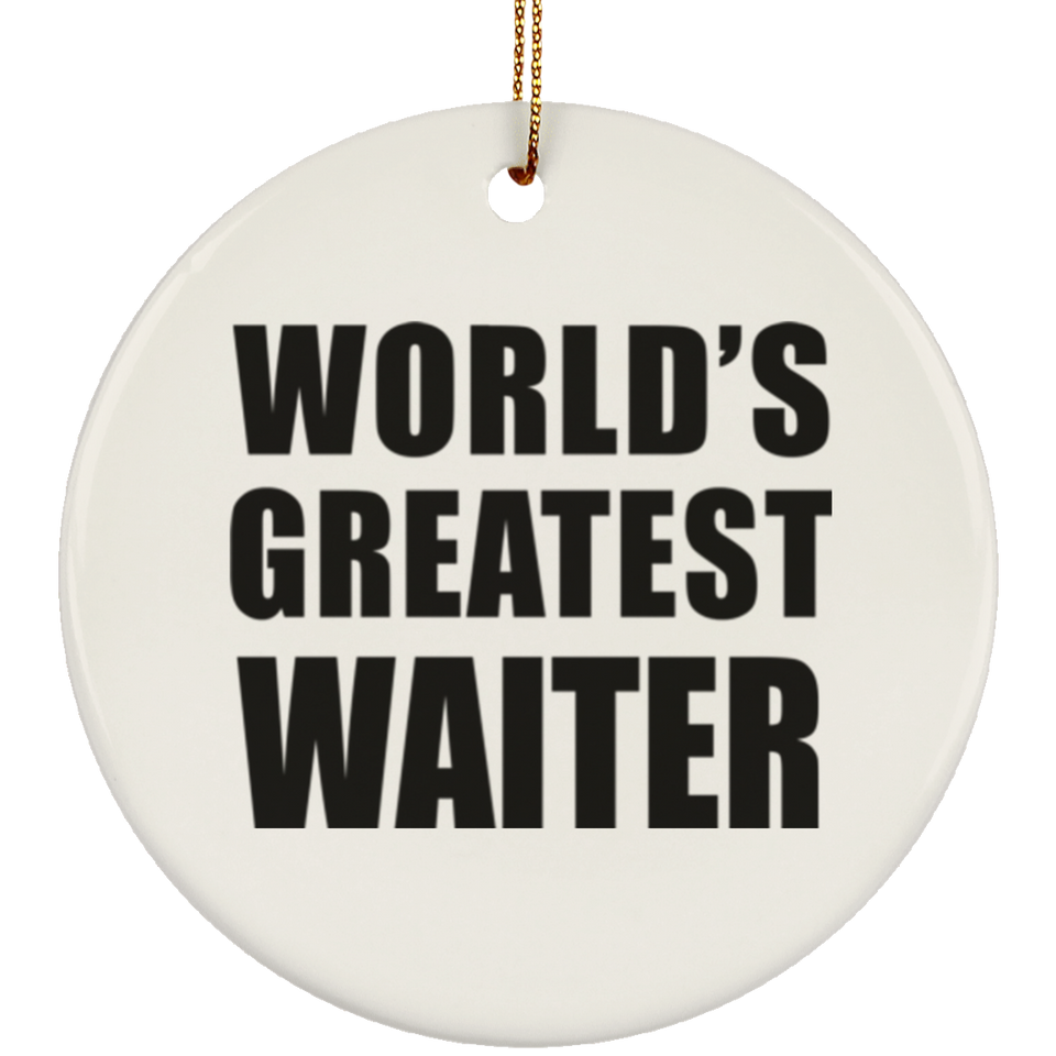 World's Greatest Waiter - Circle Ornament