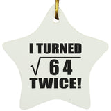 16th Birthday I Turned Square Root of 64 Twice - Star Ornament
