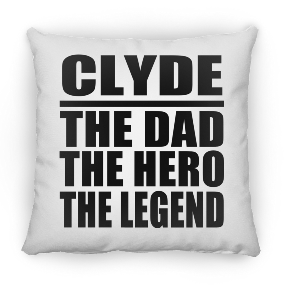 Clyde The Dad The Hero The Legend - Throw Pillow