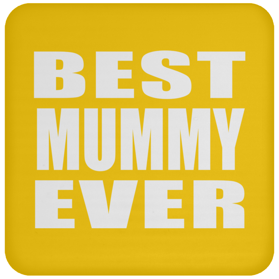 Best Mummy Ever - Drink Coaster