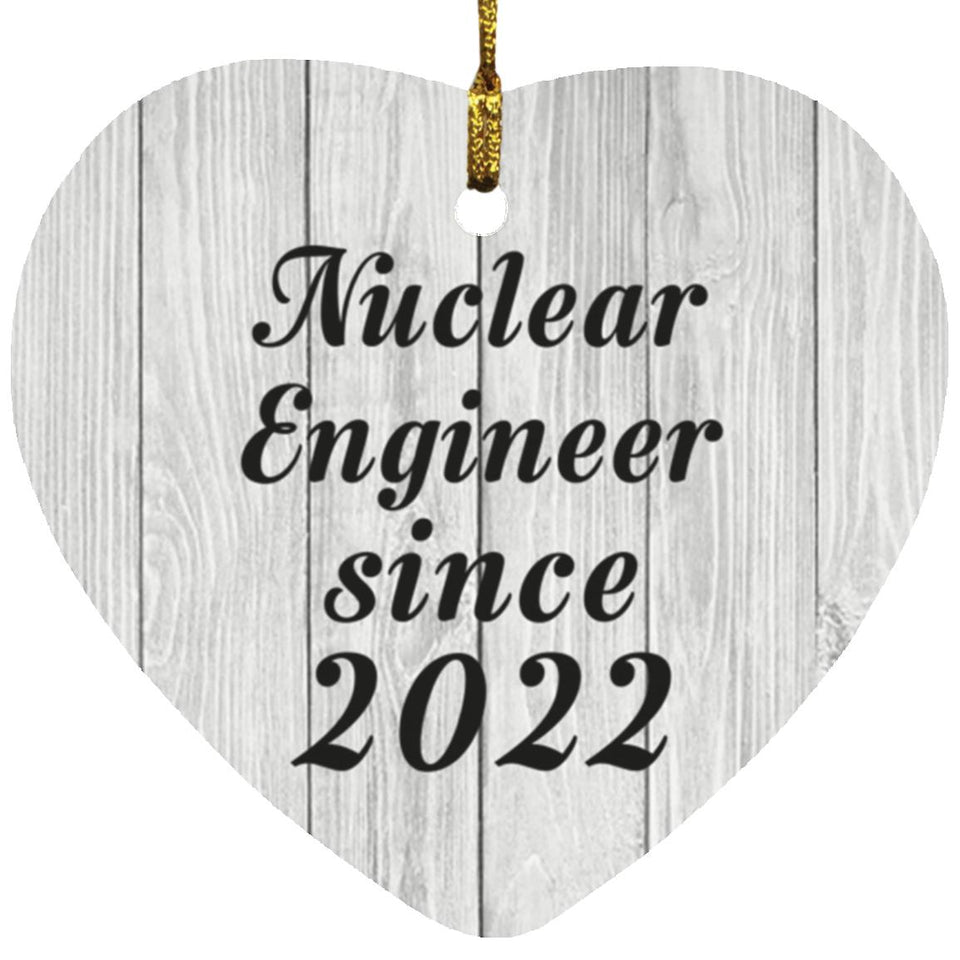 Nuclear Engineer Since 2022 - Heart Ornament F