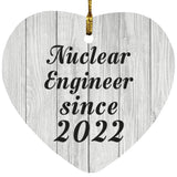 Nuclear Engineer Since 2022 - Heart Ornament F