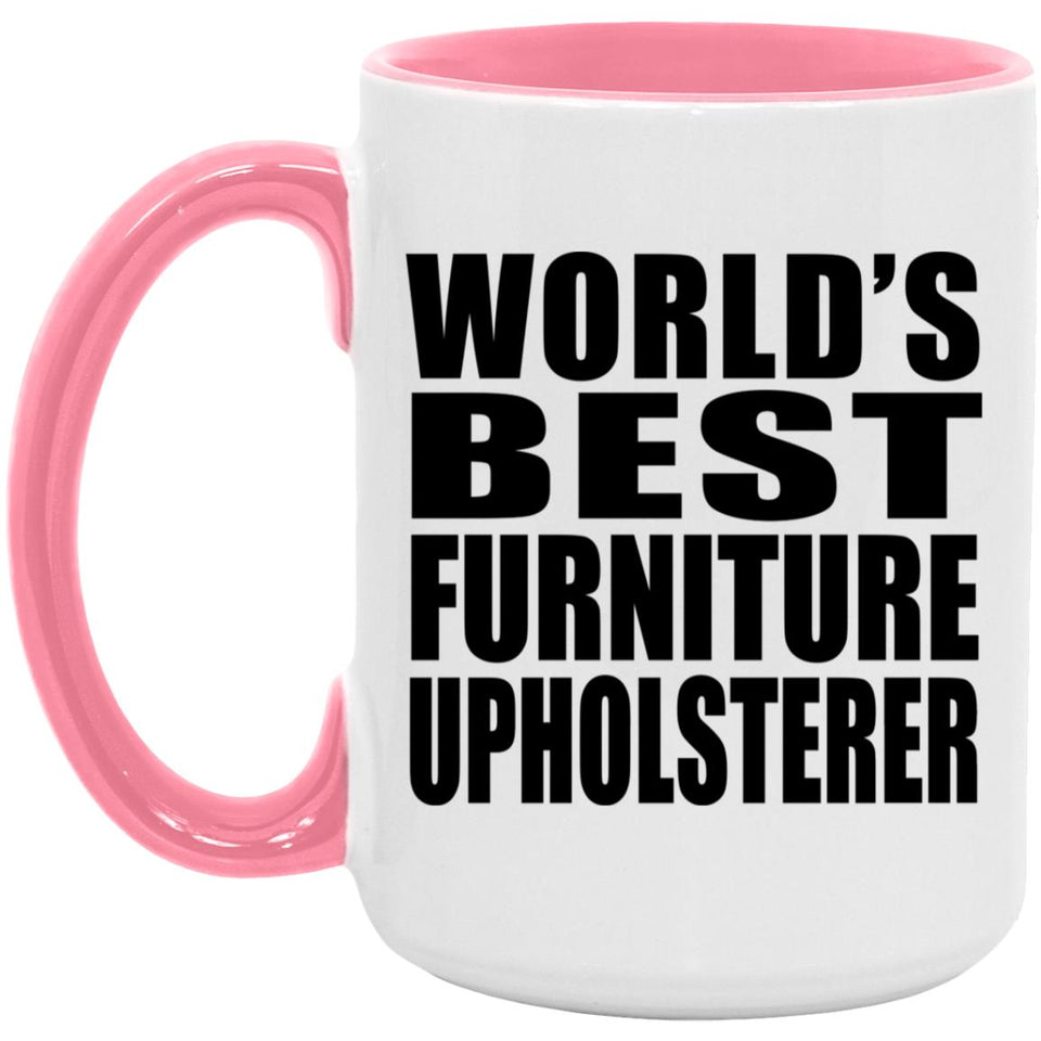 World's Best Furniture Upholsterer - 15oz Accent Mug Pink