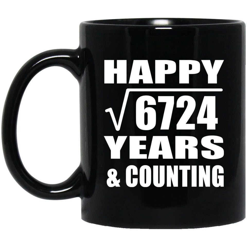 Happy 82nd Anniversary Square Root of 6724 Years & Counting - 11oz Coffee Mug Black