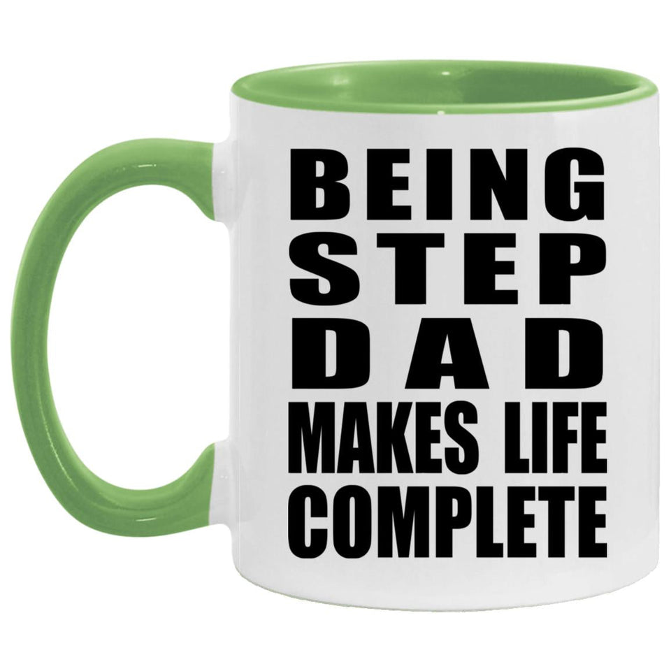 Being Step Dad Makes Life Complete - 11oz Accent Mug Green