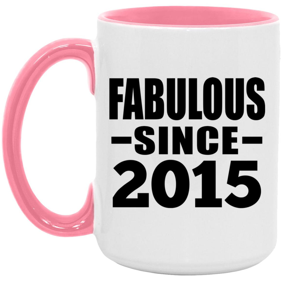 9th Birthday Fabulous Since 2015 - 15oz Accent Mug Pink