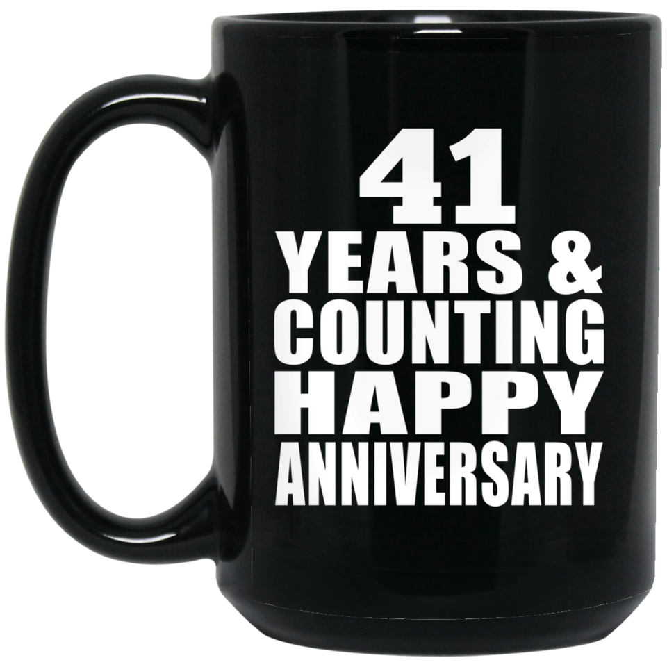 Happy 41st Anniversary 41 Years & Counting - 15 Oz Coffee Mug Black
