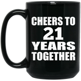 21st Anniversary Cheers To 21 Years Together - 15oz Coffee Mug Black