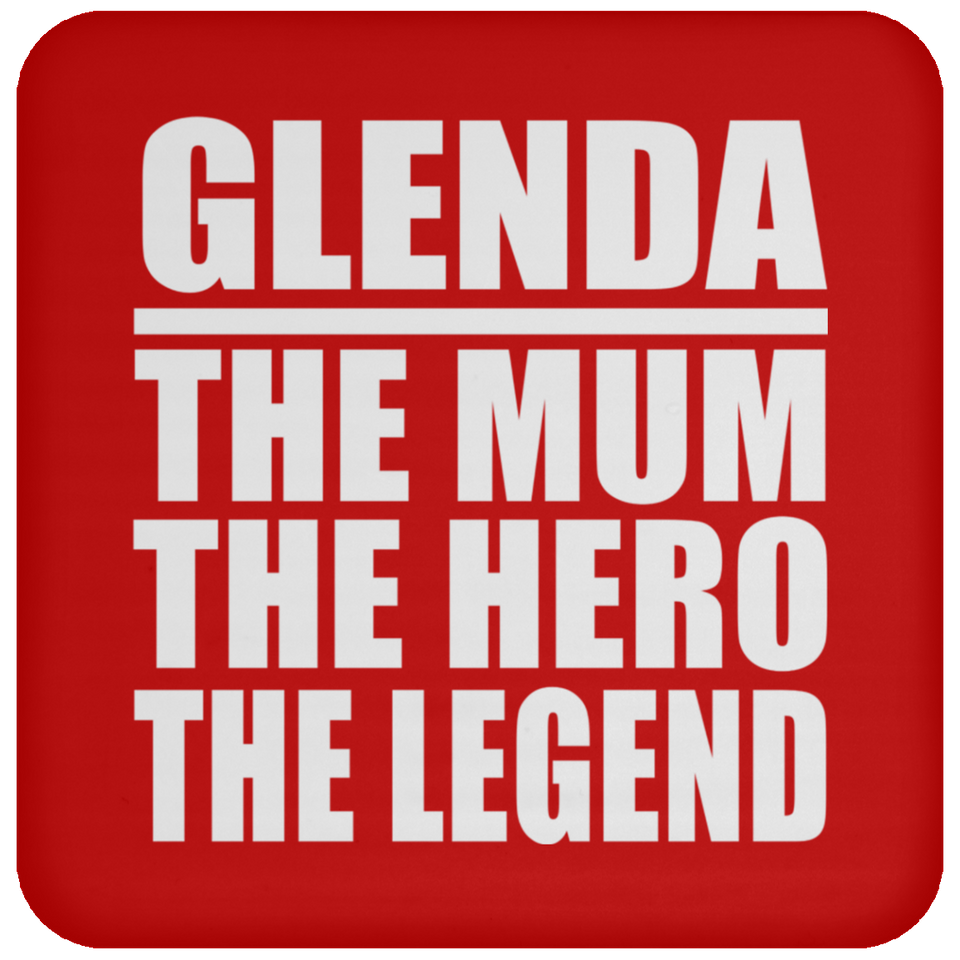 Glenda The Mum The Hero The Legend - Drink Coaster