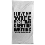I Love My Wife More Than Creative Writing - Hand Towel