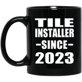 Tile Installer Since 2023 - 11oz Coffee Mug Black