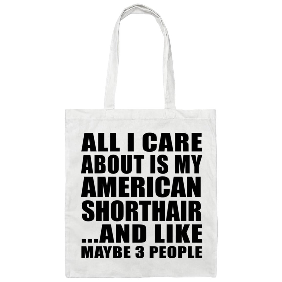 All I Care About Is My American Shorthair - Tote Bag White