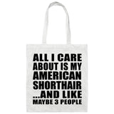 All I Care About Is My American Shorthair - Tote Bag White