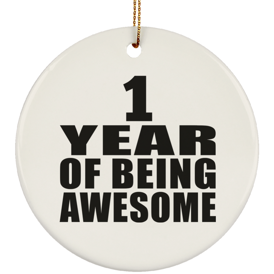 1st Birthday 1 Year Of Being Awesome - Circle Ornament