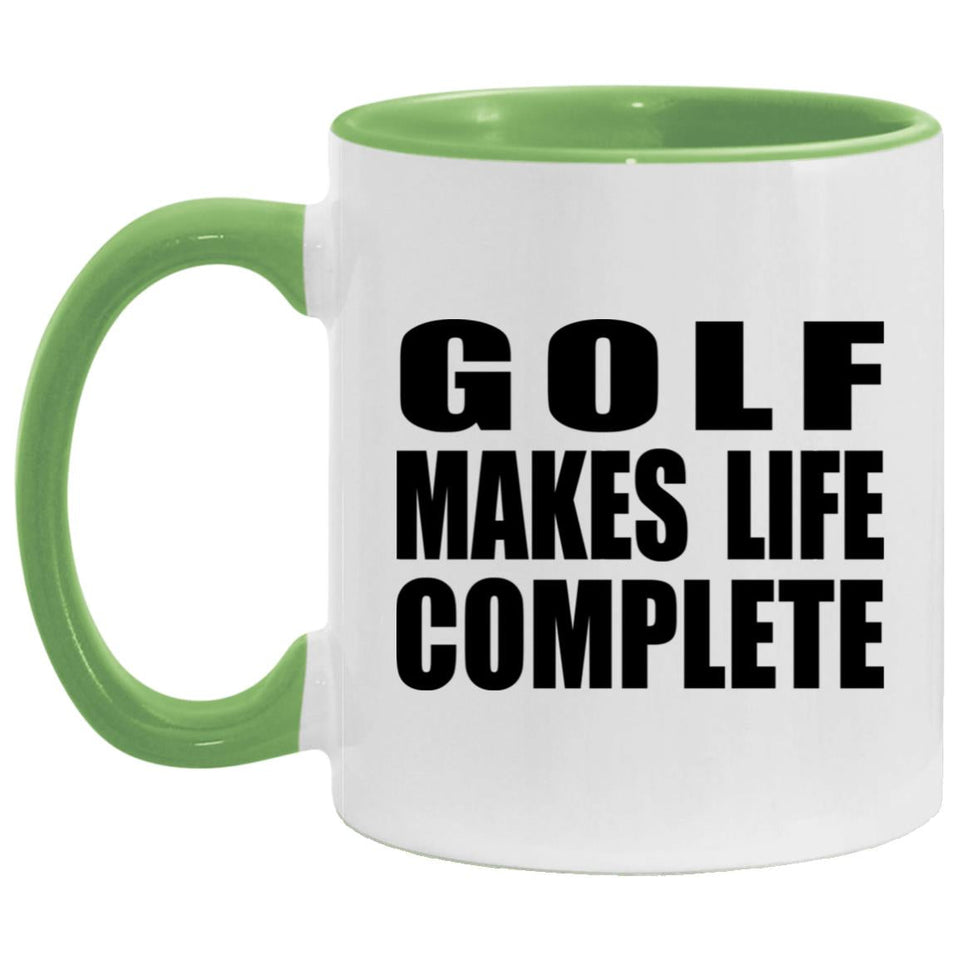 Golf Makes Life Complete - 11oz Accent Mug Green