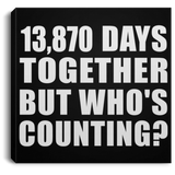 38th Anniversary 13,870 Days Together But Who's Counting - Canvas Square