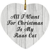 All I Want For Christmas Is My Raas Cat - Heart Ornament F