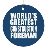 World's Greatest Construction Foreman - Circle Ornament