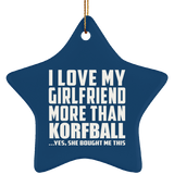 I Love My Girlfriend More Than Korfball - Star Ornament