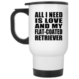 All I Need Is Love And My Flat-Coated Retriever - White Travel Mug