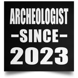 Archeologist Since 2023 - Poster Square