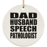 Dad Husband Speech Pathologist - Circle Ornament
