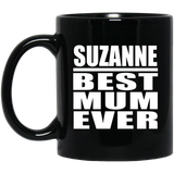 Suzanne Best Mum Ever - 11 Oz Coffee Mug Black
