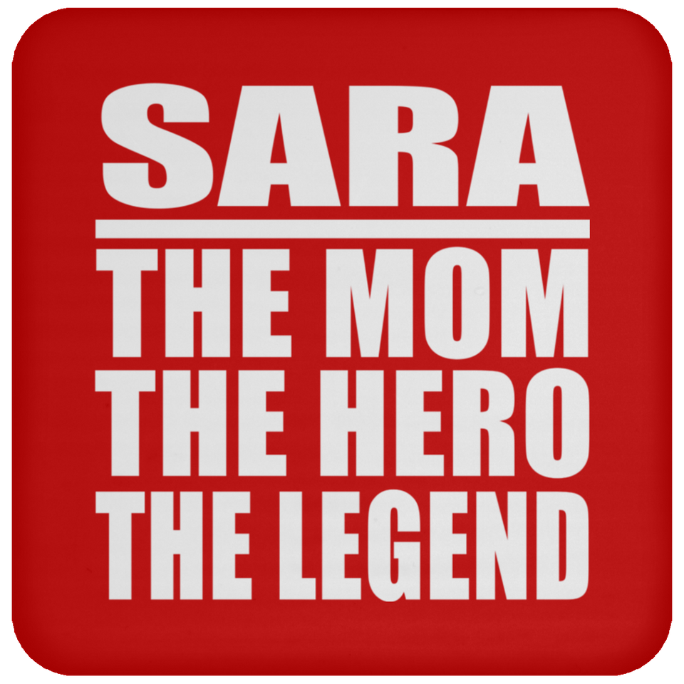Sara The Mom The Hero The Legend - Drink Coaster