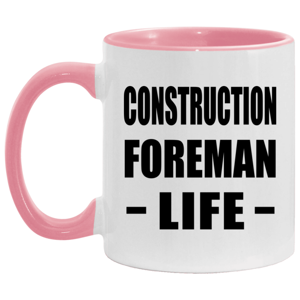 Construction Foreman Life - 11oz Accent Mug Pink