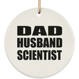 Dad Husband Scientist - Circle Ornament