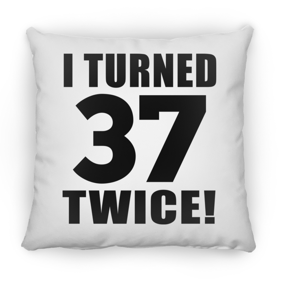 74th Birthday I Turned 37 Twice - Throw Pillow