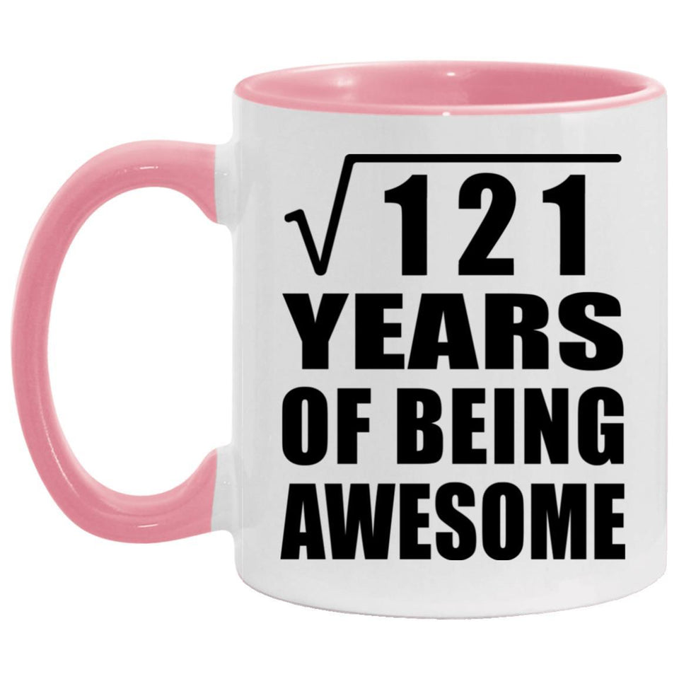 11th Birthday Square Root of 121 Years of Being Awesome - 11oz Accent Mug Pink