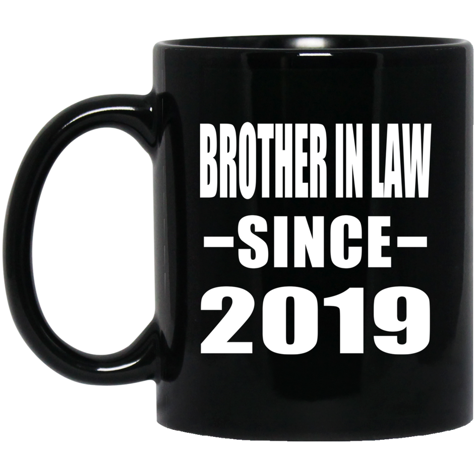 Brother In Law Since 2019 - 11oz Coffee Mug Black