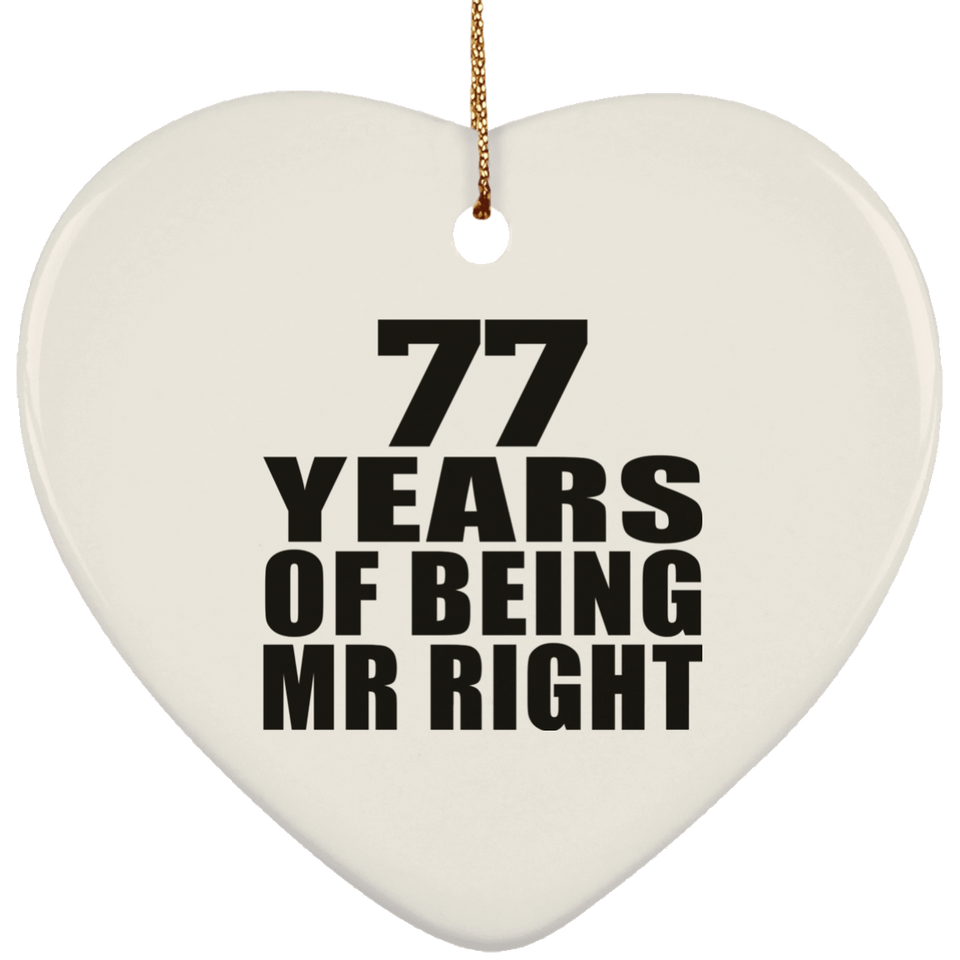 77th Anniversary 77 Years Of Being Mr Right - Heart Ornament