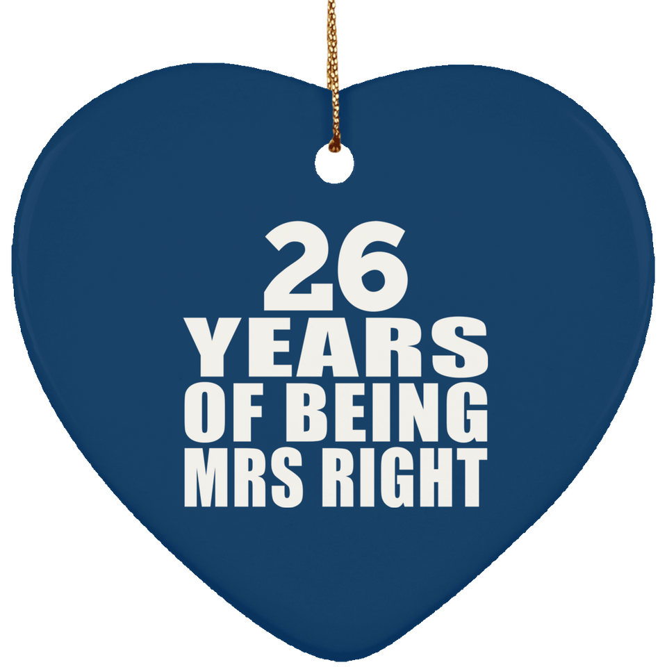26th Anniversary 26 Years Of Being Mrs Right - Heart Ornament