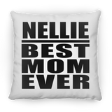 Nellie Best Mom Ever - Throw Pillow