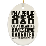 Proud CEO Dad Of Awesome Daughter - Oval Ornament