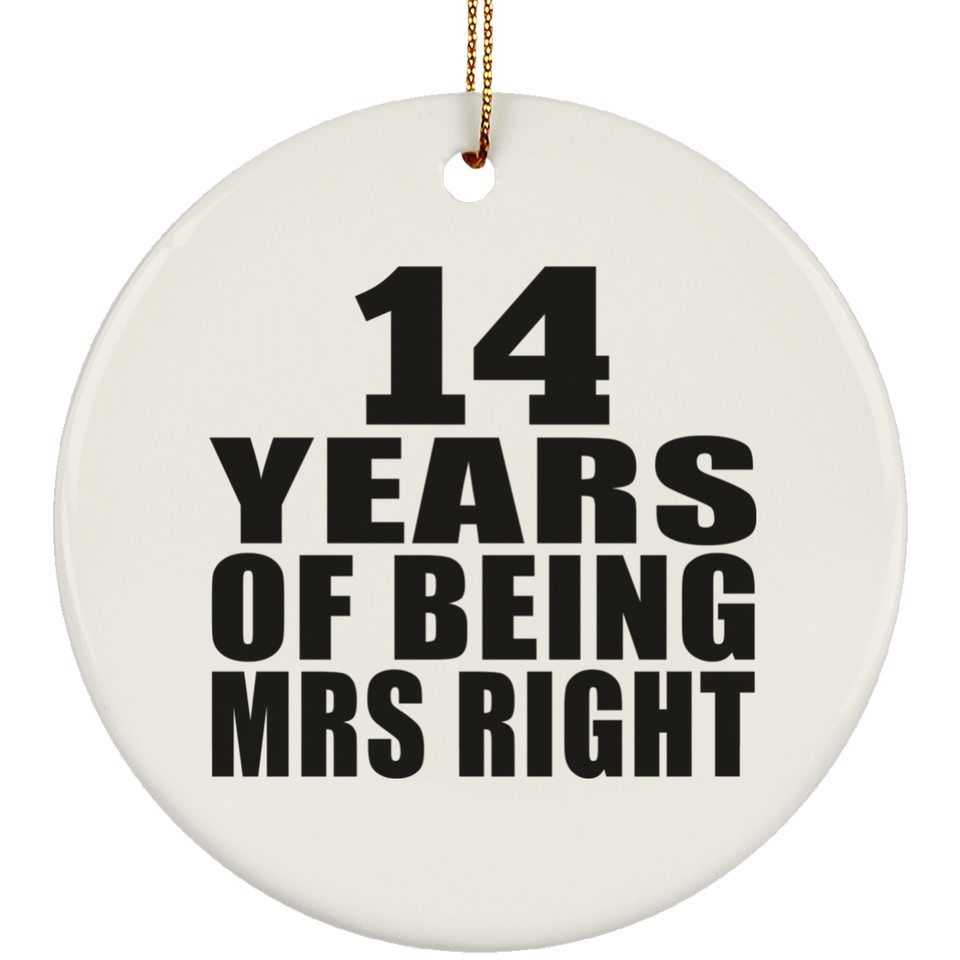 14th Anniversary 14 Years Of Being Mrs Right - Circle Ornament