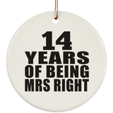 14th Anniversary 14 Years Of Being Mrs Right - Circle Ornament