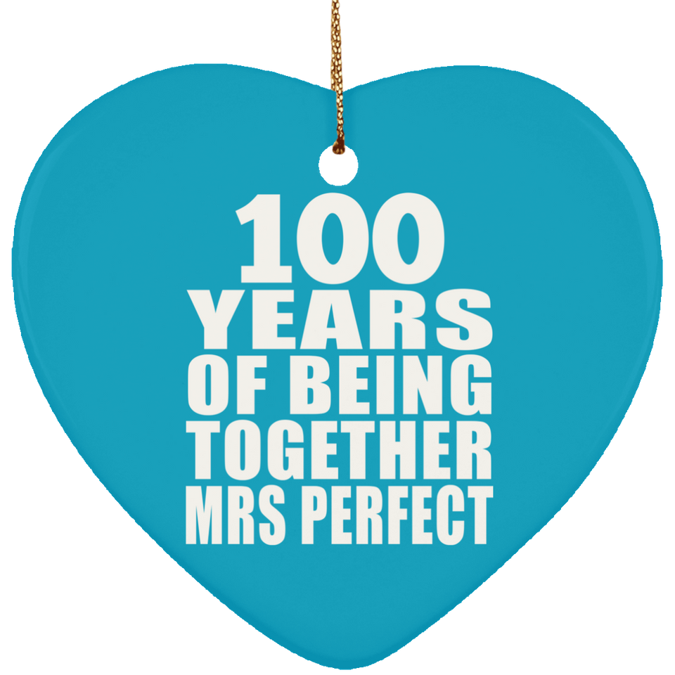 100th Anniversary 100 Years Of Being Mrs Perfect - Heart Ornament