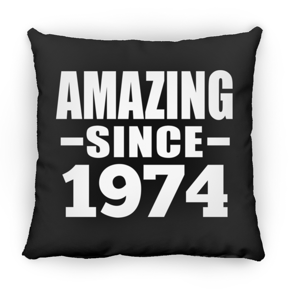 50th Birthday Amazing Since 1974 - Throw Pillow Black