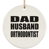 Dad Husband Orthodontist - Circle Ornament