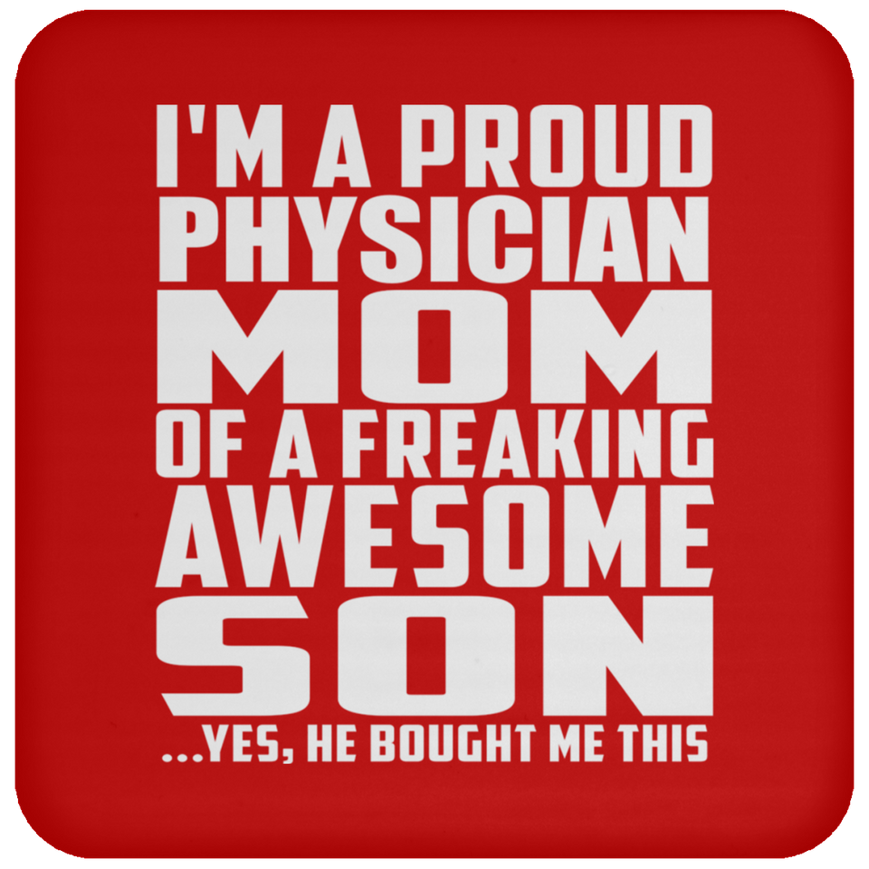 Proud Physician Mom Of Awesome Son - Drink Coaster