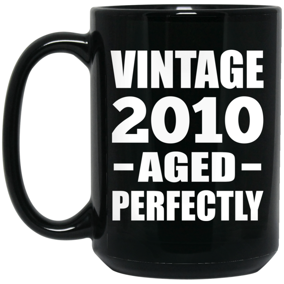 14th Birthday Vintage 2010 Aged Perfectly - 15oz Coffee Mug Black