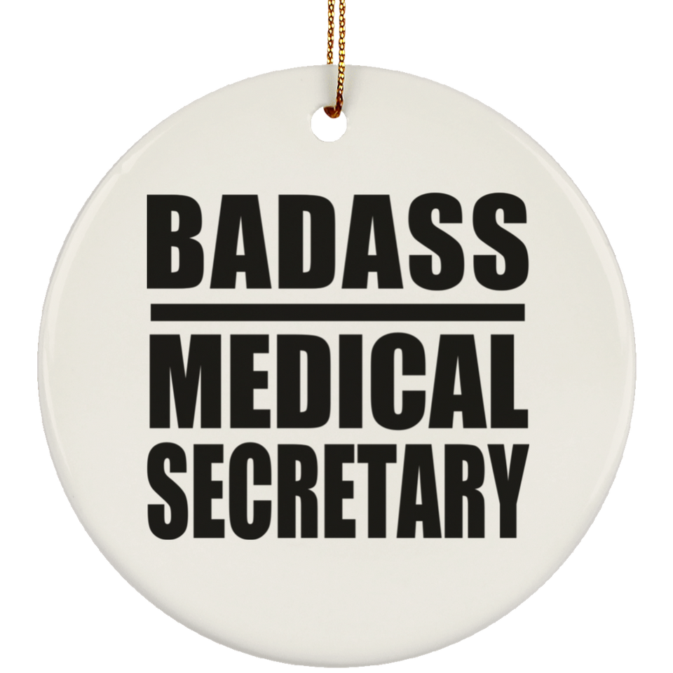 Badass Medical Secretary - Circle Ornament