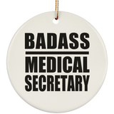 Badass Medical Secretary - Circle Ornament