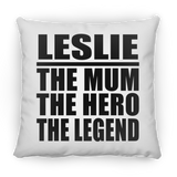 Leslie The Mum The Hero The Legend - Throw Pillow