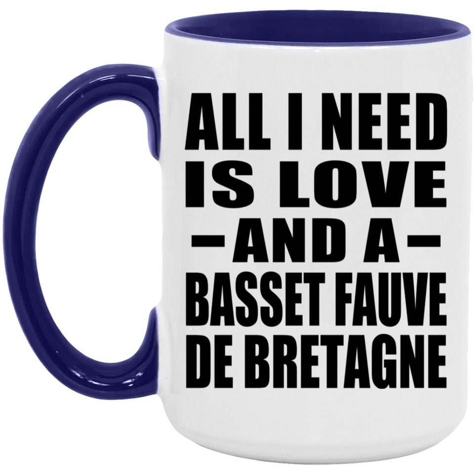 All I Need Is Love And A Basset Fauve De Bretagne - 15oz Accent Mug Purple