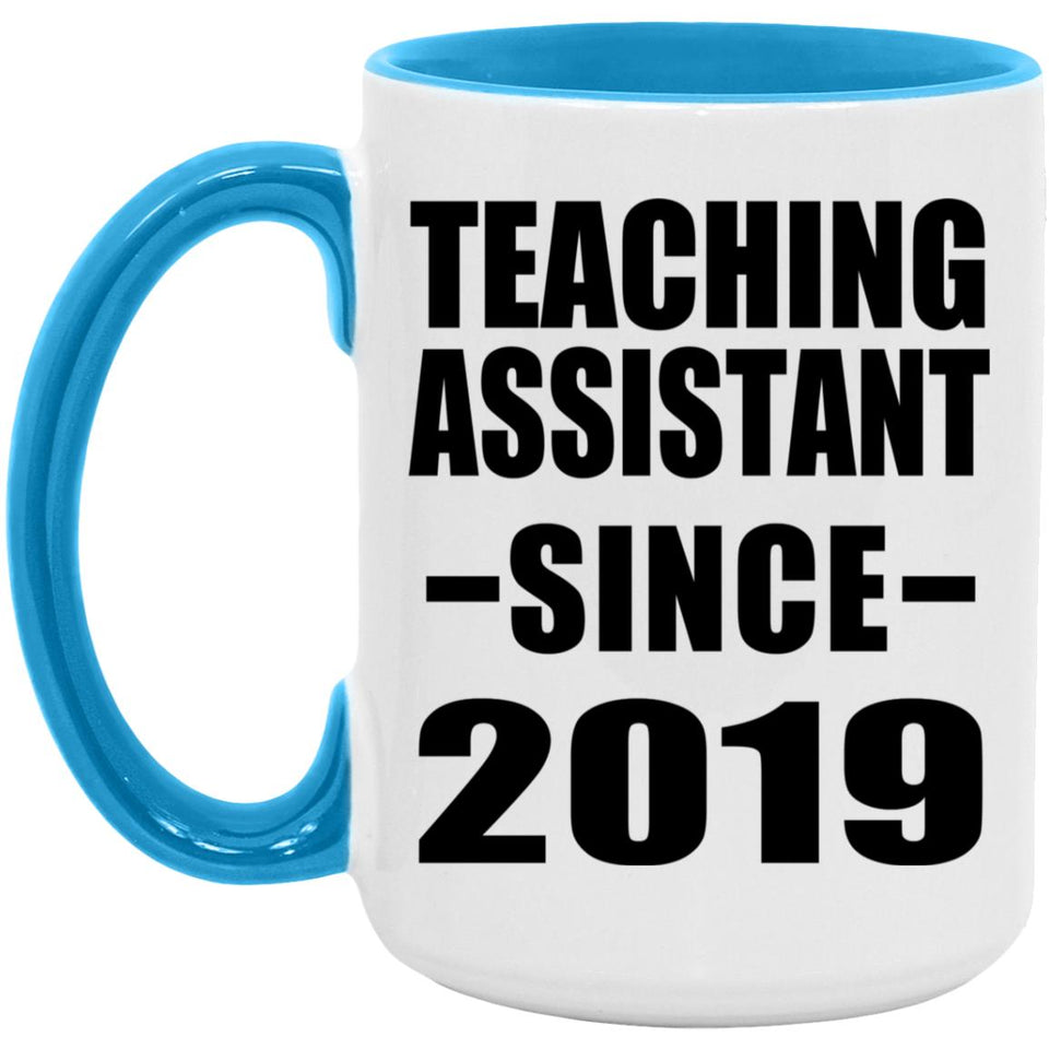 Teaching Assistant Since 2019 - 15oz Accent Mug Blue